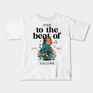 Step to the Beat of Your Own Calling Kids T-Shirt